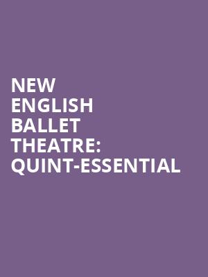 New English Ballet Theatre: Quint-essential at Peacock Theatre